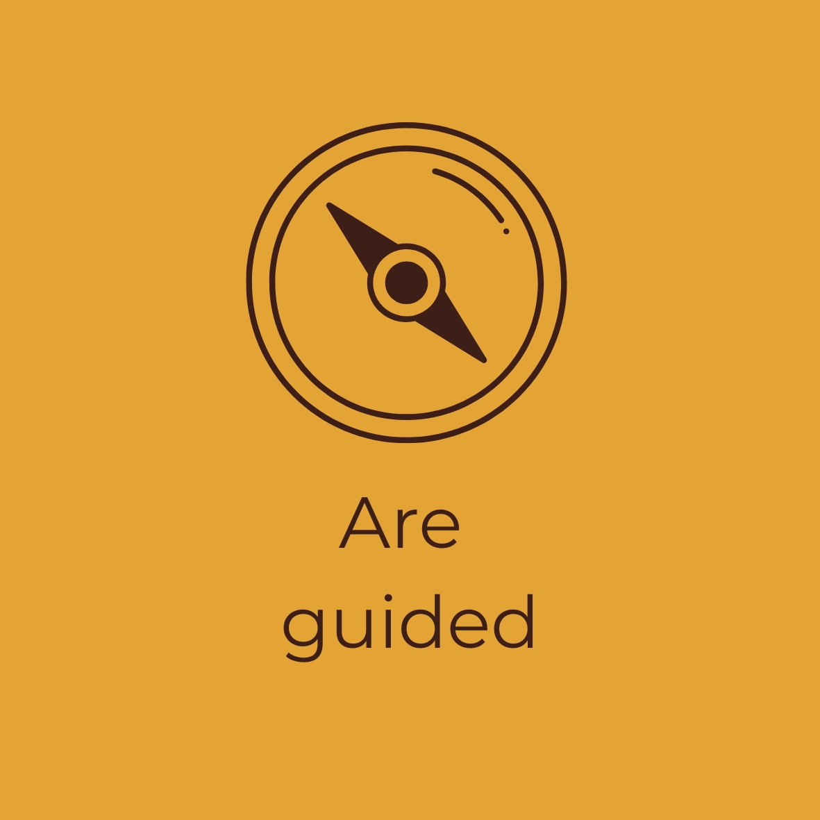 Are guided